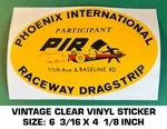 Phoenix International Raceway Dragstrip - Vintage 90'S Clear Vinyl Decal Sticker. Fixed Price $9.40.