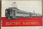 Rare 1944 Electric Railways Trains Album Of Photographs #7 Spiral Book Kalmbach. Fixed Price $9.99.